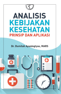 Image of ANALISIS KEBIJAKAN KESEHATANN PRINSIP DAN APLKASI