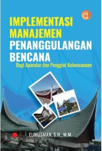 Image of IMPLEMENTASI MANAJEMEN PENANGGULANGAN BENCANA