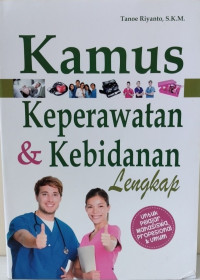 Image of KAMUS KEPERAWATAN & KEBIDANAN LENGKAP